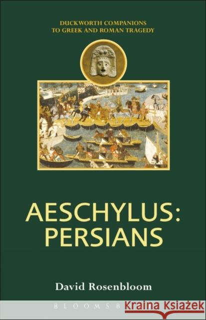Aeschylus: Persians David Rosenbloom 9780715632864 