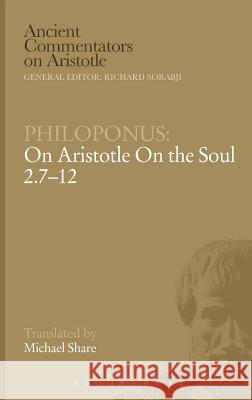 On Aristotle on the Soul 2.7-12 John Philoponus, William Charlton 9780715633052 Bloomsbury Publishing PLC