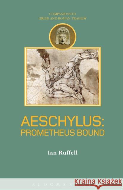 Aeschylus: Prometheus Bound Ian Ruffell 9780715634769 0