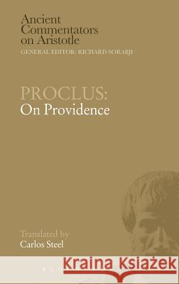 Proclus: On Providence Richard Sorabji, Professor Carlos Steel 9780715635766 Bloomsbury Publishing PLC