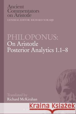 Philoponus: On Aristotle Posterior Analytics 1.1-8 Philoponus 9780715636671