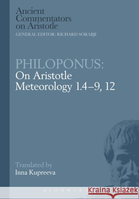 Philoponus: On Aristotle Meteorology 1.4-9, 12  Philoponus 9780715636756 0