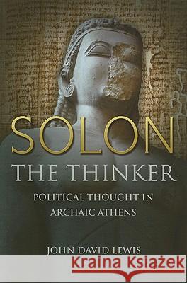 Solon the Thinker: Political Thought in Archaic Athens Lewis, John David 9780715637289 GERALD DUCKWORTH & CO LTD