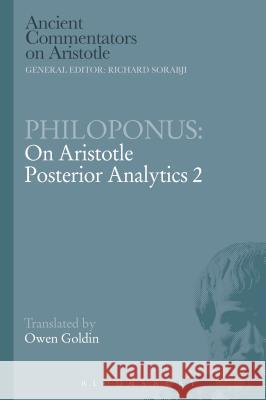 Philoponus: On Aristotle Posterior Analytics 2 Philoponus 9780715637883 0