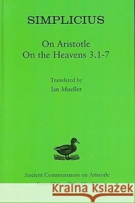 Simplicius: On Aristotle on the Heavens 3.1-7 Simplicius 9780715638439 Duckworth Publishing