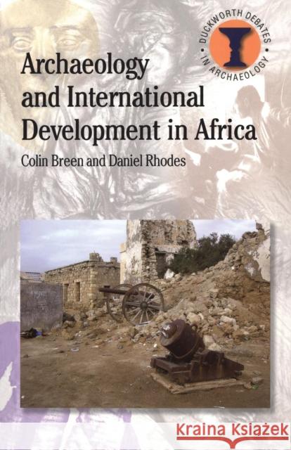 Archaeology and International Development in Africa Colin Breen Daniel Rhodes 9780715639054