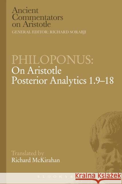 Philoponus: On Aristotle Posterior Analytics 1.9-18 Richard McKirahan 9780715640890 Duckworth Publishing