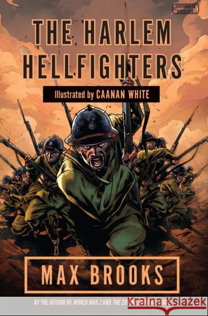 Harlem Hellfighters: The extraordinary story of the legendary black regiment of World War I Max Brooks 9780715643990 G DUCKWORTH