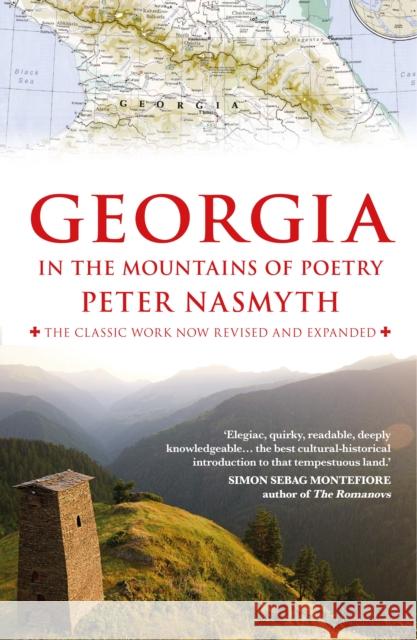 Georgia in the Mountains of Poetry Peter Nasmyth   9780715652732 Duckworth Books