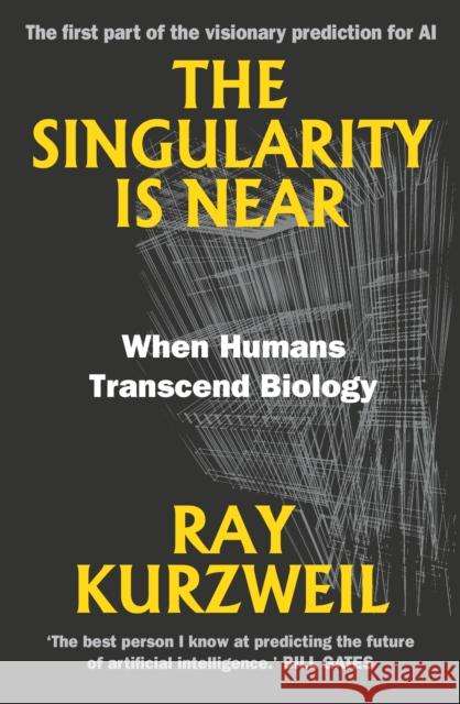 The Singularity Is Near: When Humans Transcend Biology Ray Kurzweil 9780715654521