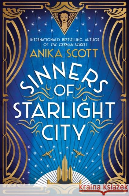 Sinners of Starlight City: A sumptuous, page-turning historical novel of revenge and redemption Anika Scott 9780715655023