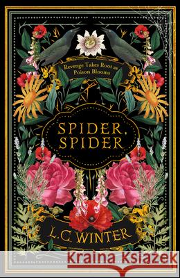 Spider, Spider: Revenge takes root as poison blooms L.C. Winter 9780715655825 September Publishing