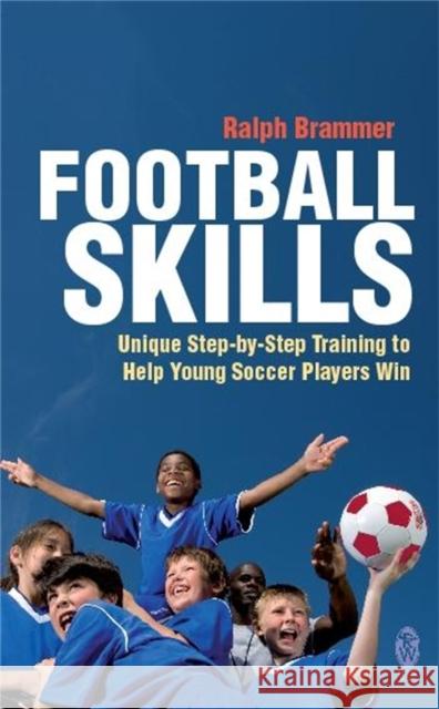 Football Skills: One-To-One Teaching for the Young Soccer Player Ralph Brammer 9780716022060 Little, Brown Book Group