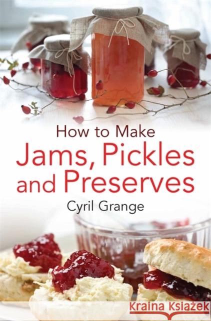 How to Make Jams Pickles and Presesrves Cyril Grange 9780716023845 RIGHT WAY