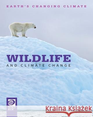 Wildlife and Climate Change Echo Elise Gonzalez Edward Ricciutti 9780716627197
