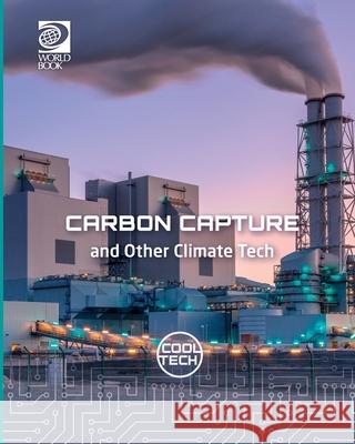 Carbon Capture and Other Climate Tech Richard Spilsbury 9780716654933 World Book