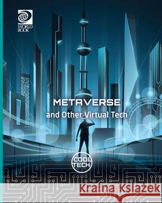 Metaverse and Other Virtual Tech Tom Jackson 9780716654957 World Book