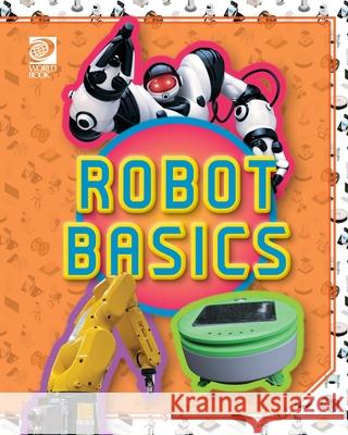 Robot Basics William D. Adams 9780716658252 World Book