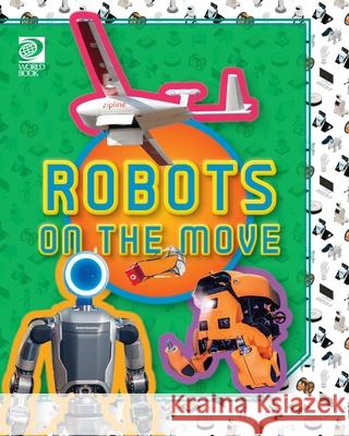 Robots on the Move William D. Adams 9780716658283 World Book