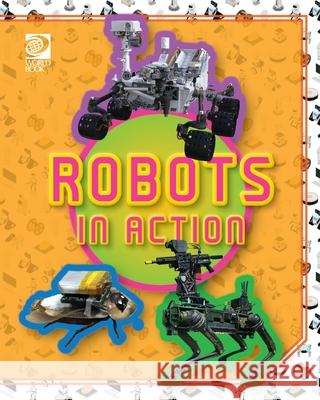 Robots in Action William D. Adams 9780716658313 World Book