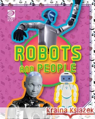 Robots and People Jeff d 9780716658337 World Book