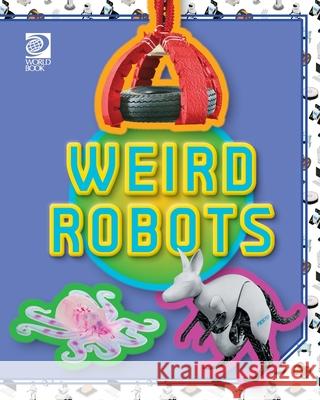 Weird Robots Jeff d 9780716658344 World Book
