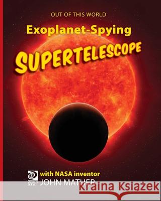 Exoplanet-Spying Supertelescope William D 9780716665823 World Book