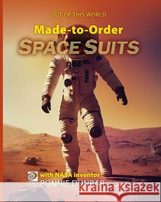 Made-to-Order Space Suits William D 9780716665854 World Book