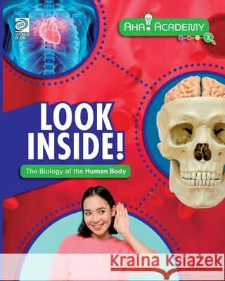 Look Inside! The Biology of the Human Body Izzi Howell 9780716673309