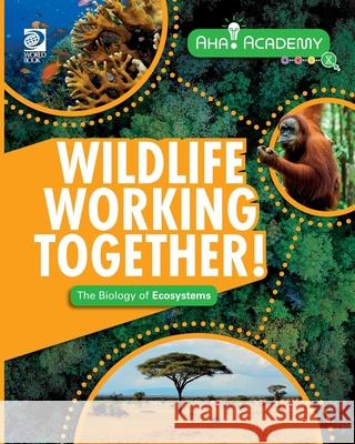 Wildlife Working Together! The Biology of Ecosystems Claudia Martin 9780716673347 World Book