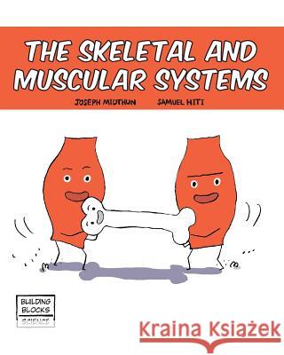 Skeletal and Muscular Systems Joseph Midthun Samuel Hiti 9780716678755 World Book, Inc.