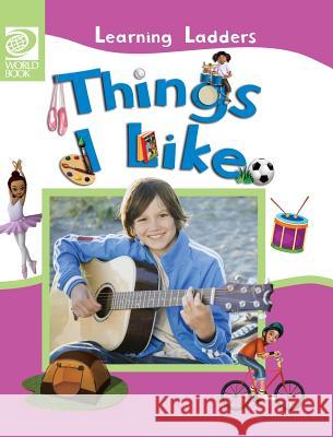 Things I Like Inc World Book 9780716679301 World Book, Inc.