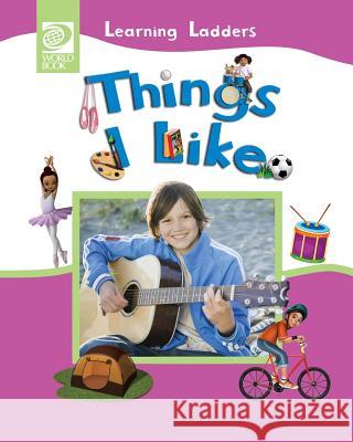 Things I Like Inc Worl 9780716679400 World Book, Inc.