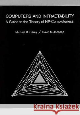 Computers and Intractability: A Guide to the Theory of NP-Completeness Garey, Michael R. 9780716710455 W.H. Freeman & Company