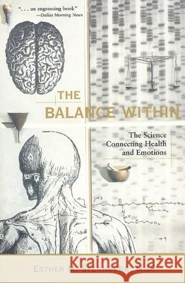 The Balance within: The Science Connecting Health and Emotions Esther M. Sternberg 9780716744450 Macmillan Learning