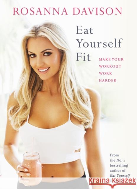 Eat Yourself Fit Rosanna Davison 9780717171552 GILL & MACMILLAN