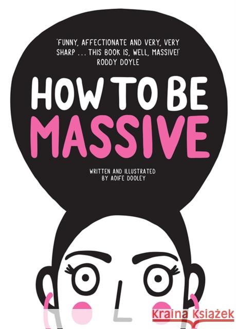 How to Be Massive Aoife Dooley   9780717172702