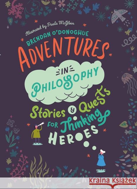 Adventures in Philosophy Brendan O'Donoghue Paula McGloin  9780717179398