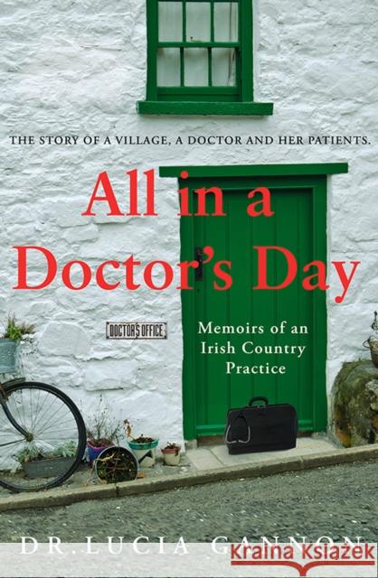 All in a Doctor’s Day: Memoirs of an Irish Country Practice Lucia Gannon 9780717183258