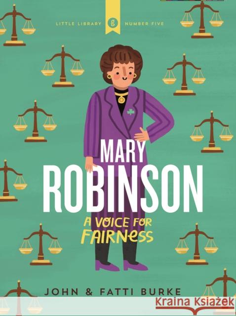 Mary Robinson: A Voice for Fairness: Little Library 5 Kathi Burke 9780717189939 Gill