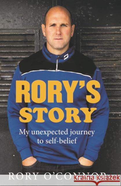 Rory's Story: My Unexpected Journey to Self Belief Rory O'Connor 9780717189953