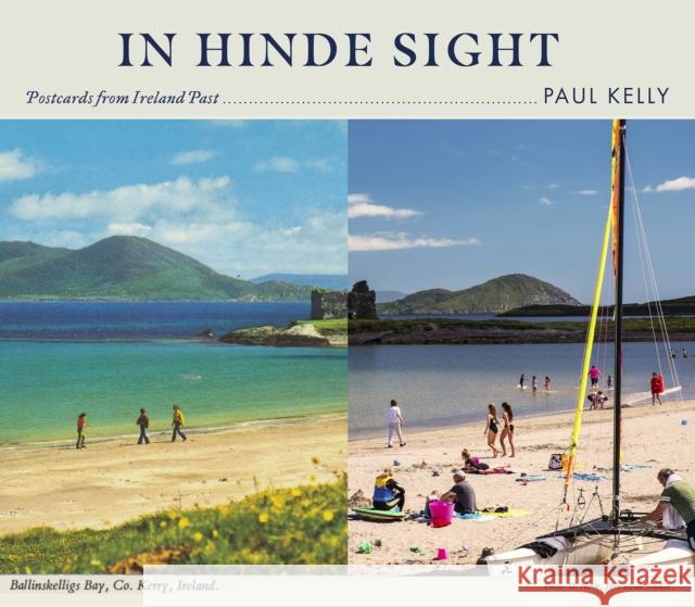 In Hinde Sight: Postcards from Ireland Past Paul Kelly 9780717190041 Gill