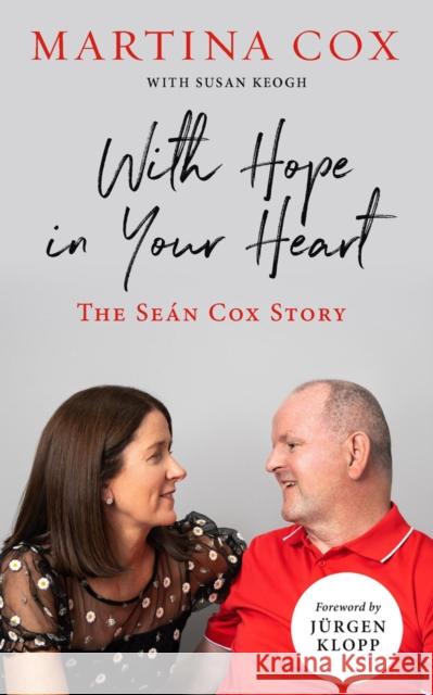 With Hope in Your Heart: The Sean Cox Story Martina Cox 9780717190102
