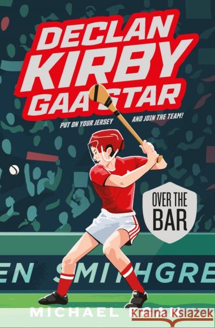 Declan Kirby - GAA Star: Over the Bar Michael Egan 9780717190522 Gill