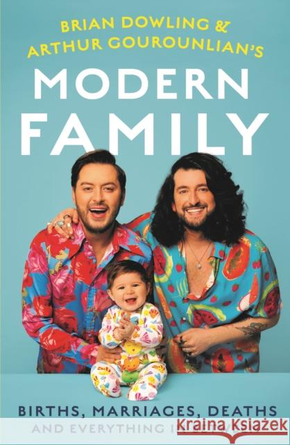 Brian and Arthur's Modern Family: Births, marriages, deaths and everything in between Arthur Gourounlian 9780717198481 Gill