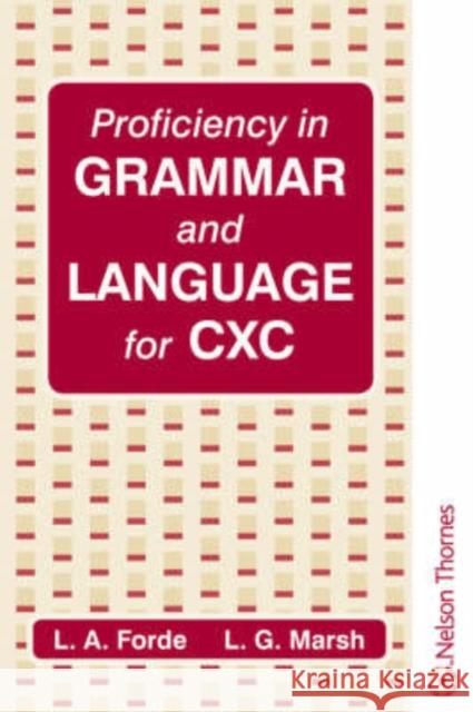 Proficiency in Grammar and Language for CSEC Leonard Geoffrey Marsh L. A. Forde 9780717513703 NELSON THORNES LTD