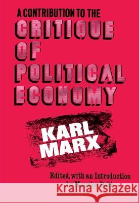 A Contribution to the Critique of Political Economy Marx, Karl 9780717800414 International Publishers Co Inc.,U.S.