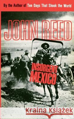 Insurgent Mexico John Reed 9780717800995 International Publishers Co Inc.,U.S.