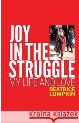Joy In the Struggle Beatrice Lumpkin 9780717807628 International Publishers
