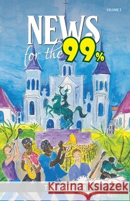 News for the 99%: Volume 2 Tim Wheller, Jarvis Tyner 9780717807642